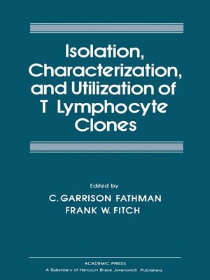 cover image of Isolation Characterization, and Utilization of T Lymphocyte Clones